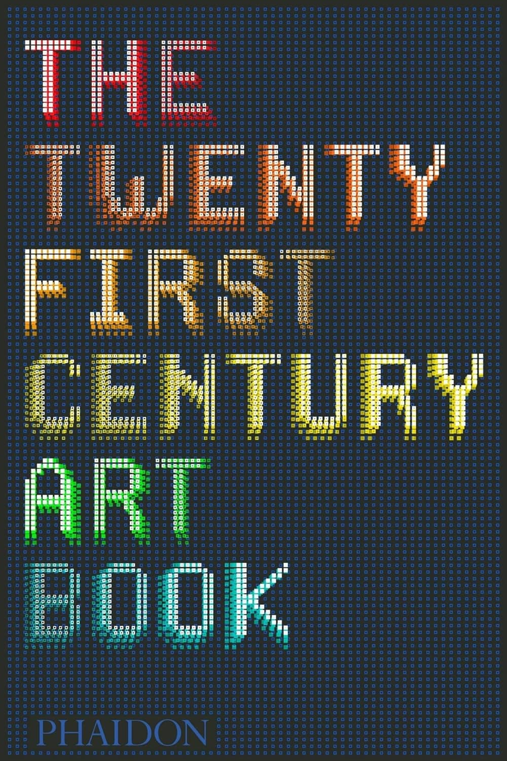 Phaidon The Twenty First Century Art Book