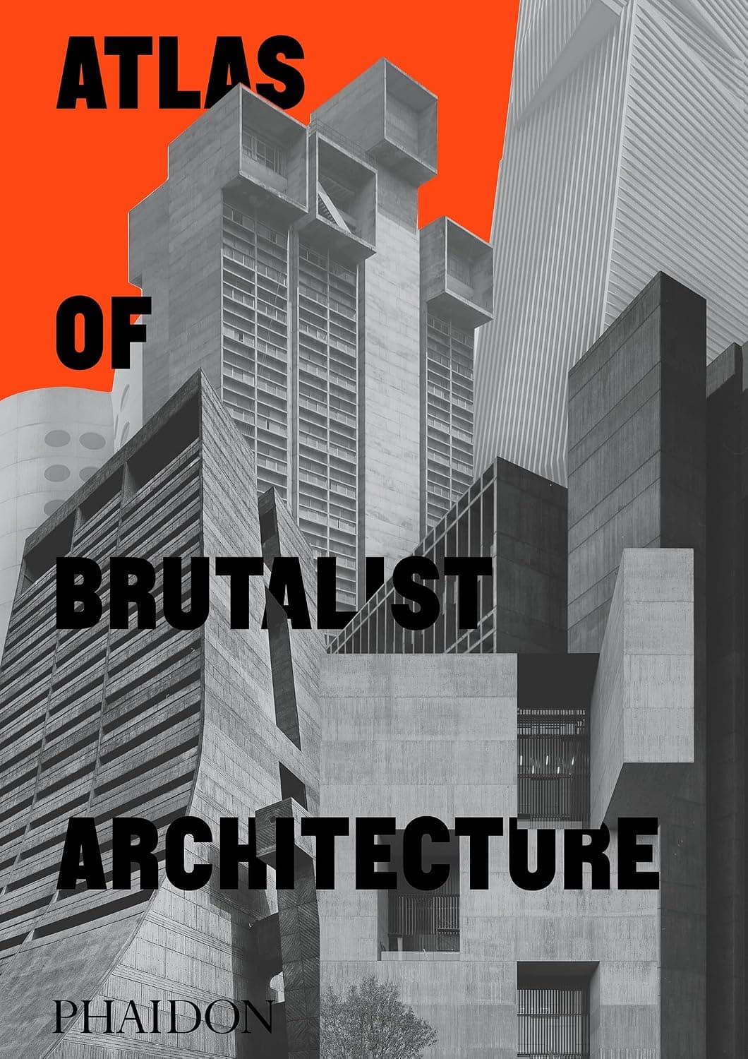 Phaidon Atlas Of Brutalist Architecture